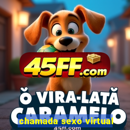 chamada sexo virtual